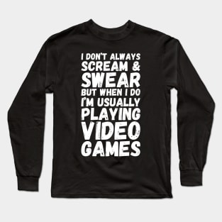 Funny Gamers Gift for Gaming Geek Long Sleeve T-Shirt